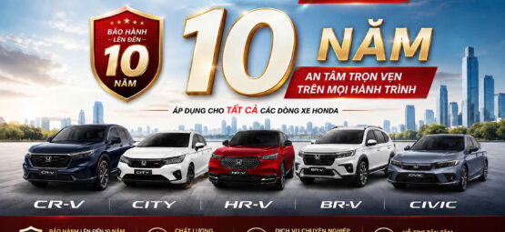 Honda Việt Nam Nâng Bảo Hành Lên Đến 10 Năm Cho Khách Hàng Xe Ô Tô